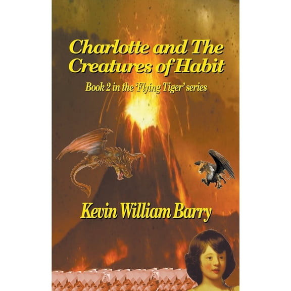 The Flying Tiger: Charlotte and the Creatures of Habit (Series #2) (Paperback)