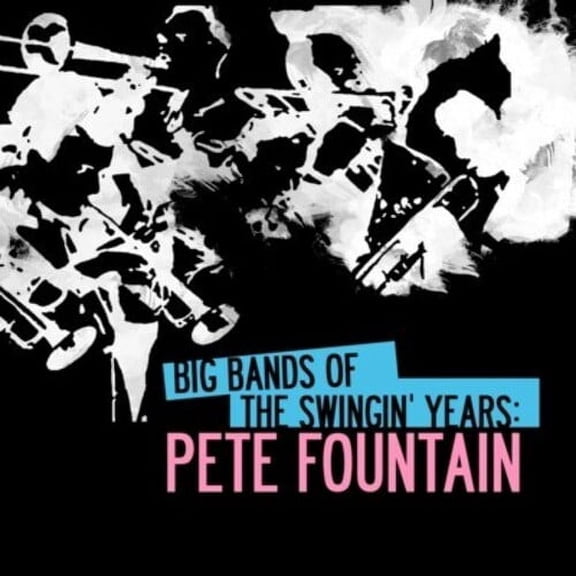 Pete Fountain - Big Bands Swingin Years: Pete Fountain - Big Band / Swing - CD