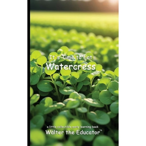 Time to Eat Book It's Time to Eat Watercress, (Paperback)