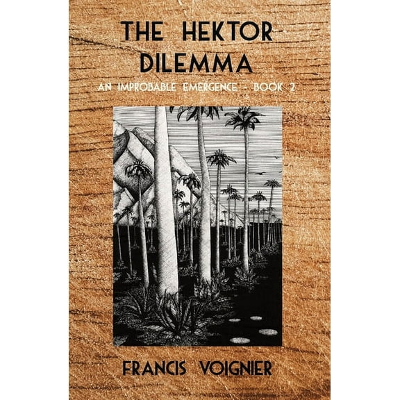 The Hektor Dilemma An Improbable Emergence Paperback 1734555106 9781734555103 Francis Voignier