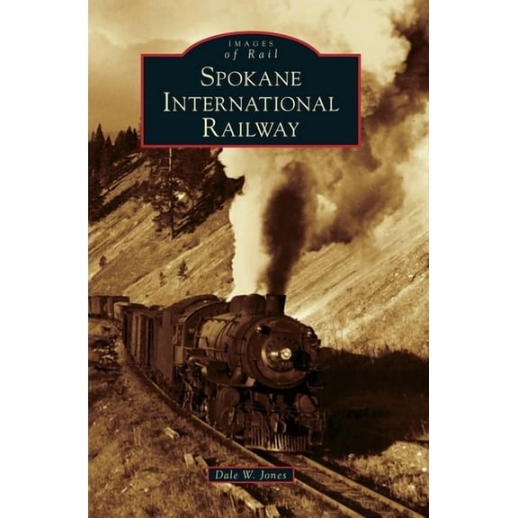 Spokane International Railway (Hardcover)