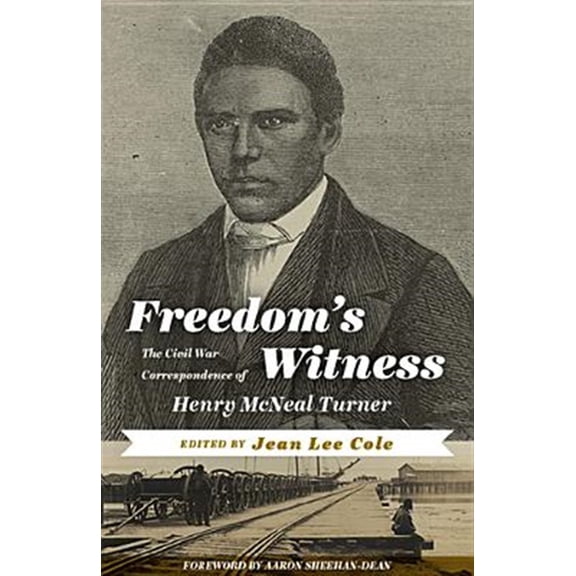 Pre-Owned Regenerations: Freedom's Witness : The Civil War Correspondence of Henry McNeal Turner (Paperback)