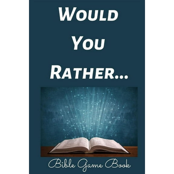 Would You Rather Bible Game Book: Bible Trivia Questions For Adults (Paperback)
