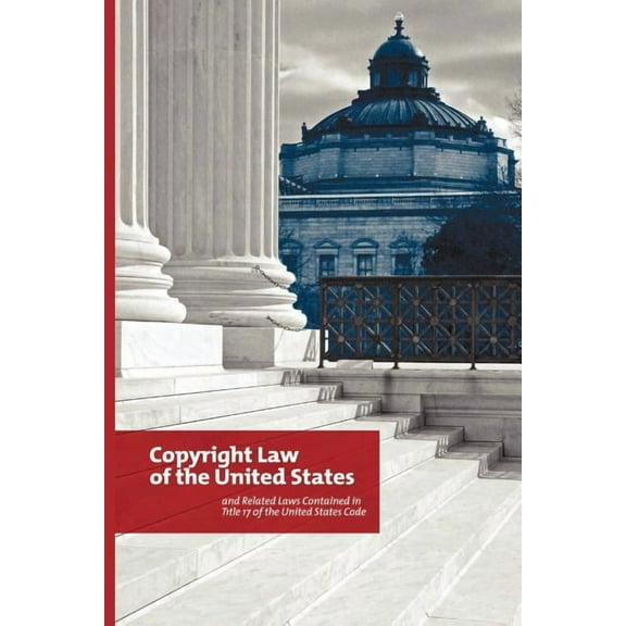 Copyright Law of the United States: And Related Laws Contained in Title 17 of the United States Code, Circular 92, (Paperback)