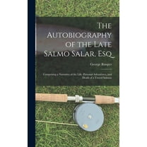 The Autobiography of the Late Salmo Salar, Esq, (Hardcover)