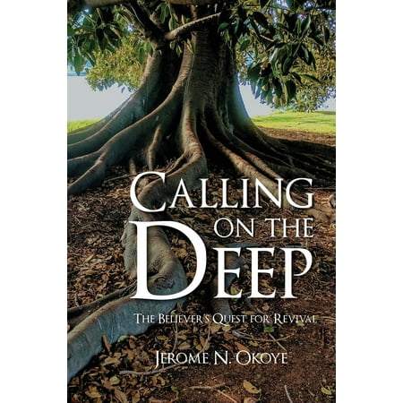 Calling on the Deep : The Believer's Quest for