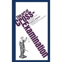 Pre-Owned The Art of Cross Examination (Paperback) 0684843048 9780684843049