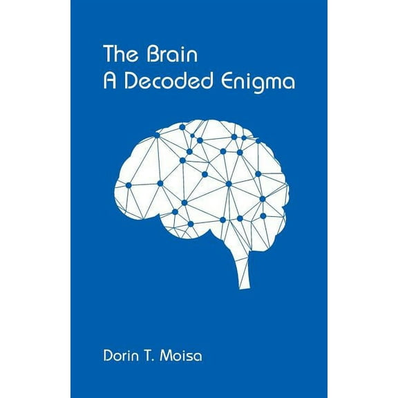 The Brain, A Decoded Enigma, (Paperback)