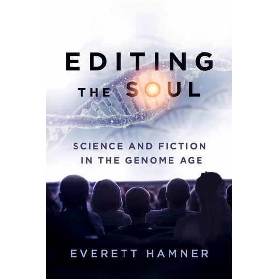Anthroposcene Editing the Soul: Science and Fiction in the Genome Age, Book 2, (Hardcover)
