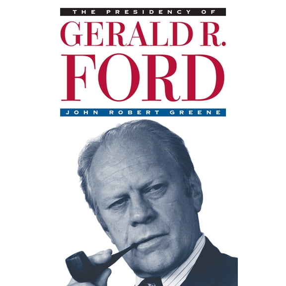 American Presidency The Presidency of Gerald R. Ford, (Hardcover)