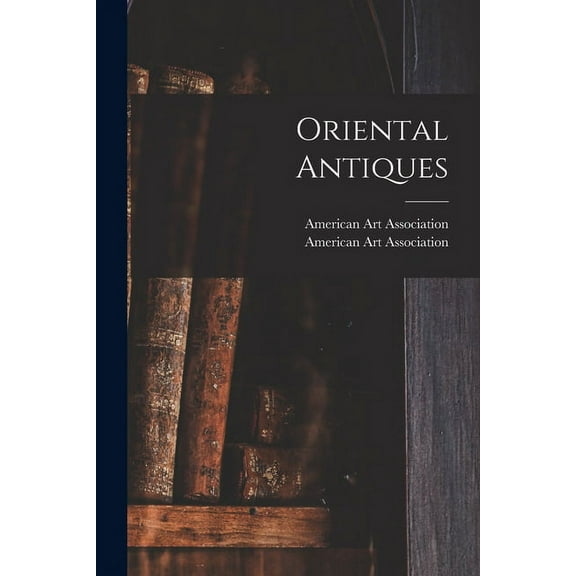 Oriental Antiques, (Paperback)