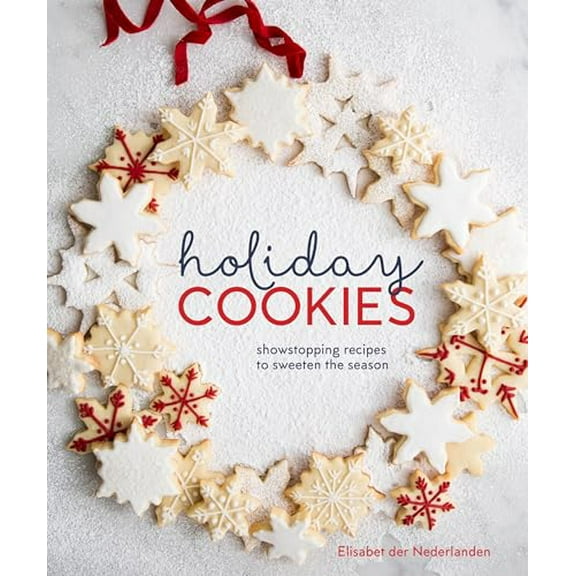 Pre-Owned Holiday Cookies: Showstopping Recipes to Sweeten the Season [A Baking Book], 9780399580253, 0399580255, Hardcover, NO-VALUE edition