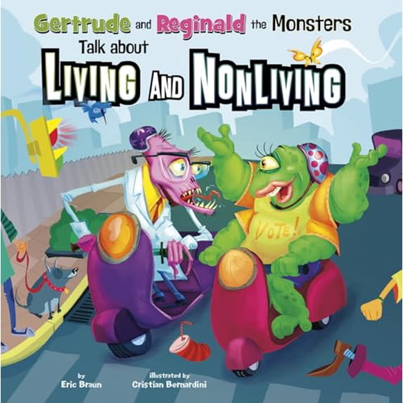 Pre-Owned Gertrude and Reginald the Monsters Talk about Living and Nonliving (Paperback) 140487237X 9781404872370