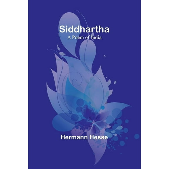 Siddhartha: A Poem of India, (Paperback)
