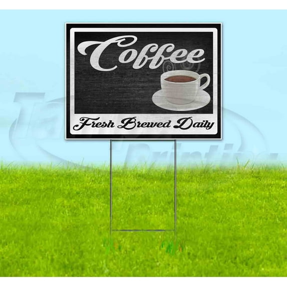 Coffee Fresh Brewed Daily (18" x 24") Yard Sign, Includes Metal Step Stake
