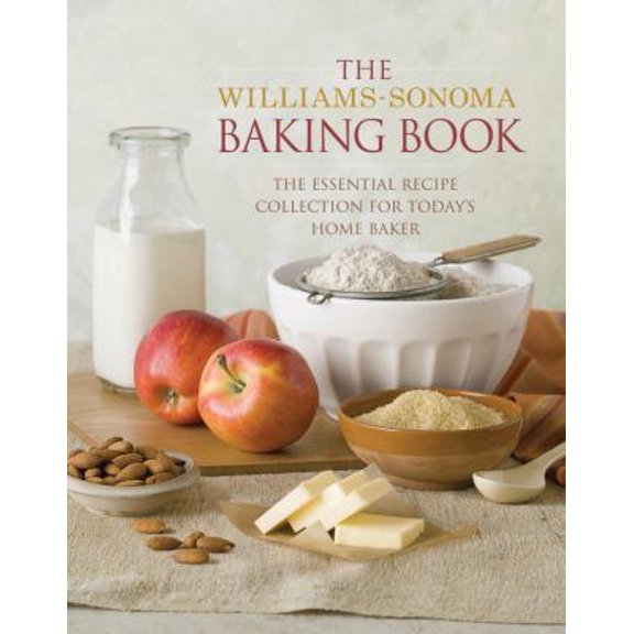 Pre-Owned The Williams-Sonoma Baking Book: Essential Recipes for Today's Home Baker (Hardcover) 1603201076 9781603201070