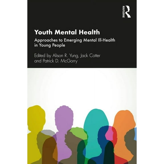 Youth Mental Health: Approaches to Emerging Mental Ill-Health in Young People, (Paperback)