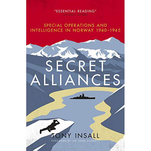 Pre-Owned Secret Alliances: Special Operations and Intelligence in Norway 1940 1945, 9781785906619, 1785906615, Paperback,