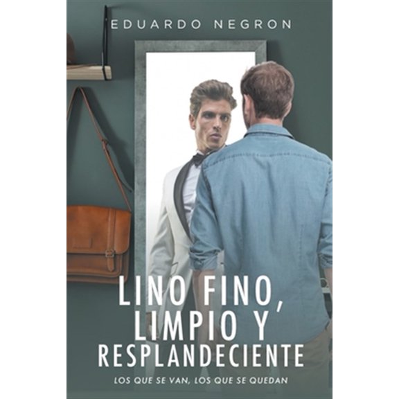 Pre-Owned Lino fino, limpio y resplandeciente: Los que se van, los que se quedan, (Paperback)