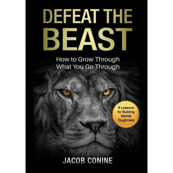 Defeat the Beast: How to Grow Through What You Go Through, (Paperback)