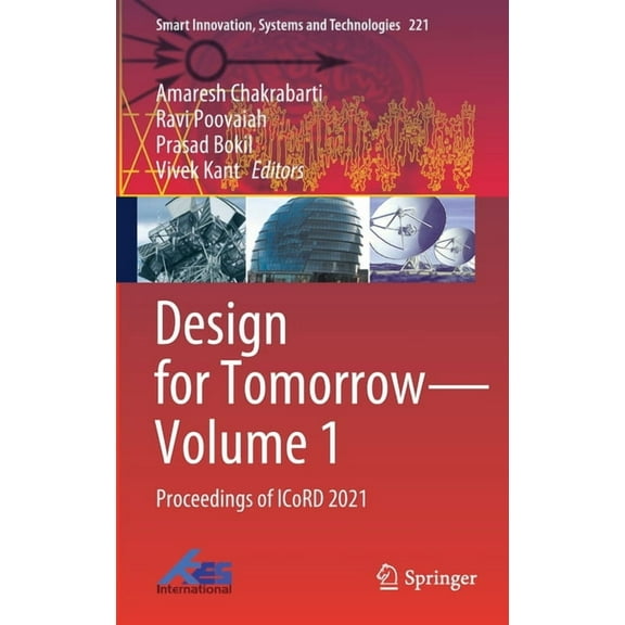 Smart Innovation, Systems and Technologi Design for Tomorrow--Volume 1: Proceedings of Icord 2021, Book 221, (Hardcover)
