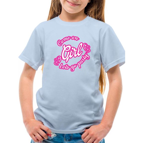 Come On Girl Let's Go Party T-shirt Youth's -SmartPrintsInk Designs