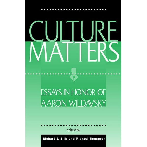 Culture Matters: Essays In Honor Of Aaron Wildavsky, (Paperback)
