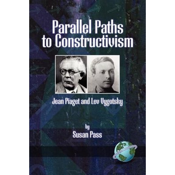 Pre-Owned Parallel Paths to Constructivism: Jean Piaget and Lev Vygotsky (PB) (Paperback)