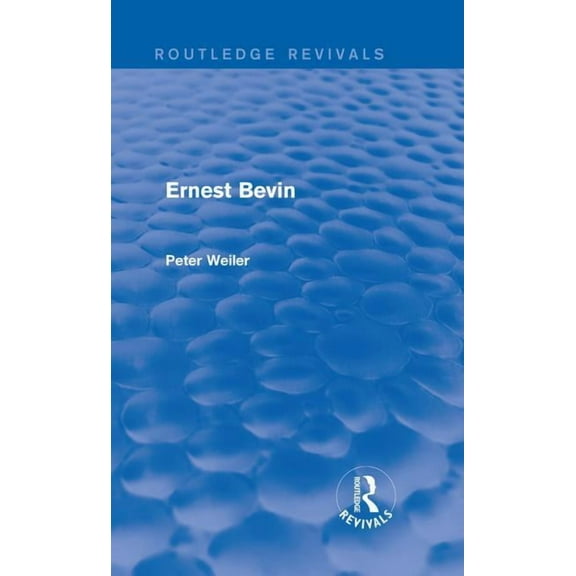 Ernest Bevin (Routledge Revivals), (Hardcover)