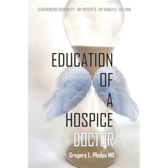 Pre-Owned Education of a Hospice Doctor (Paperback)