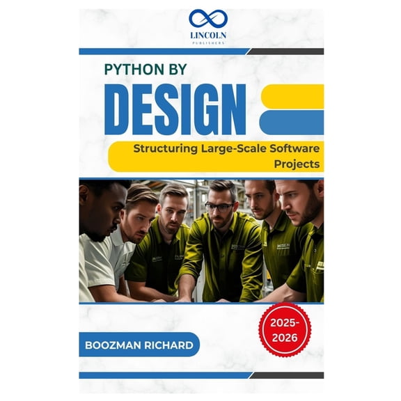 Python by Design: Structuring Large-Scale Software Projects, (Paperback)