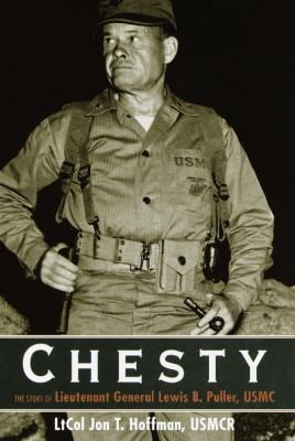 Pre-Owned Chesty: The Story of Lieutenant General Lewis B. Puller, USMC (Hardcover) 0679447326 9780679447320