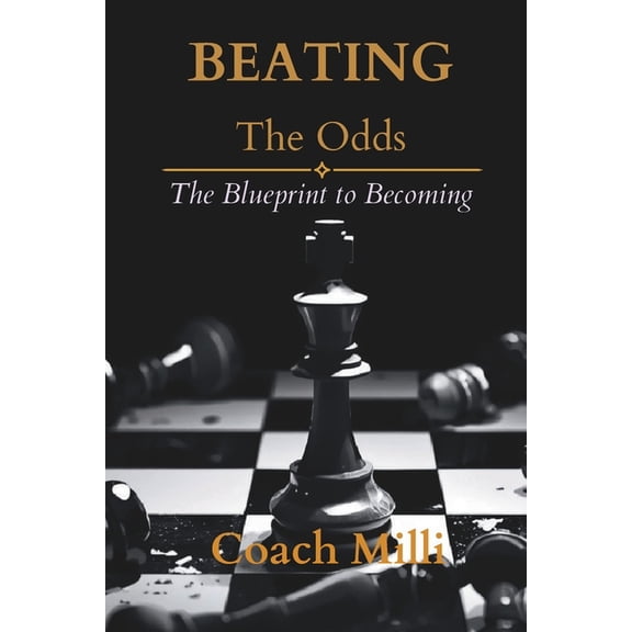 Beating The Odds: The Blueprint to Becoming, (Paperback)