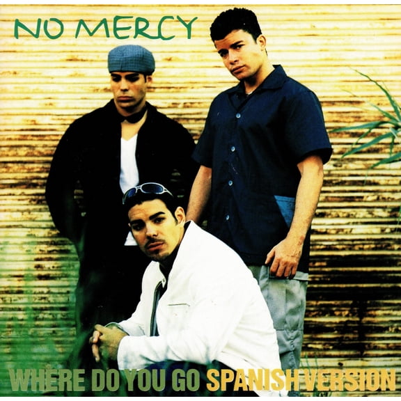 Where Do You Go (Spanish Version) - No Mercy