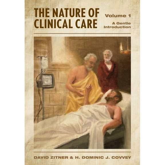 The Nature of Clinical Care - Volume 1, (Paperback)