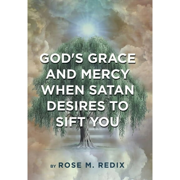 God's Grace and Mercy When Satan Desires to Sift You, (Hardcover)