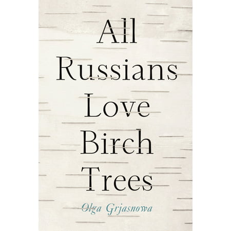 All Russians Love Birch Trees