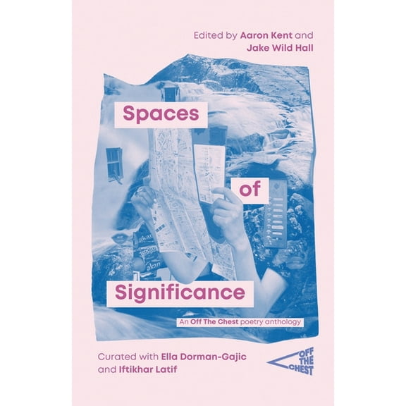 Spaces of Significance: An Off The Chest poetry anthology, (Paperback)