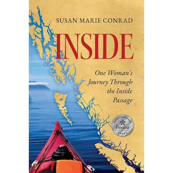 Inside: One Woman's Journey Through the Inside Passage, (Paperback)