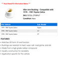 thumbnail image 2 of Idler Arm Bushing - Compatible with 1978 - 1981 Toyota Celica 1979 1980, 2 of 2