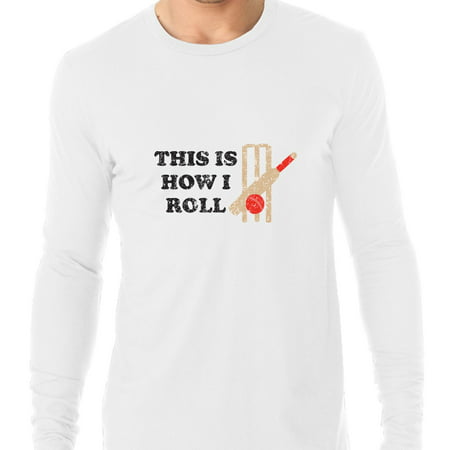 Cricket This is How I Roll Bat Ball Wickets Graphic Men's Long Sleeve