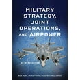 thumbnail image 1 of Pre-Owned Military Strategy, Joint Operations, and Airpower: An Introduction, 9781626166233, 1626166234, Paperback,, 1 of 1