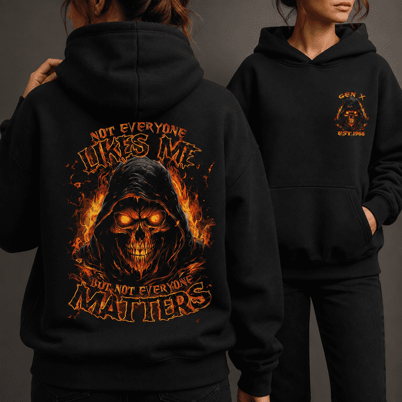 Custom Year Generation X 1965-1980 Not Everyone Likes Me But Not Everyone Matters Reaper Hoodie Gift