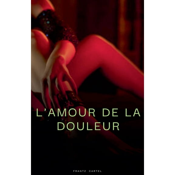 L'amour de la douleur, (Paperback)