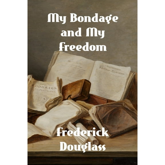 My Bondage and My Freedom, (Paperback)