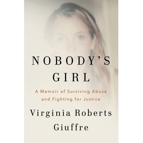 Nobody's Girl: A Memoir of Surviving Abuse and Fighting for Justice (Hardcover)