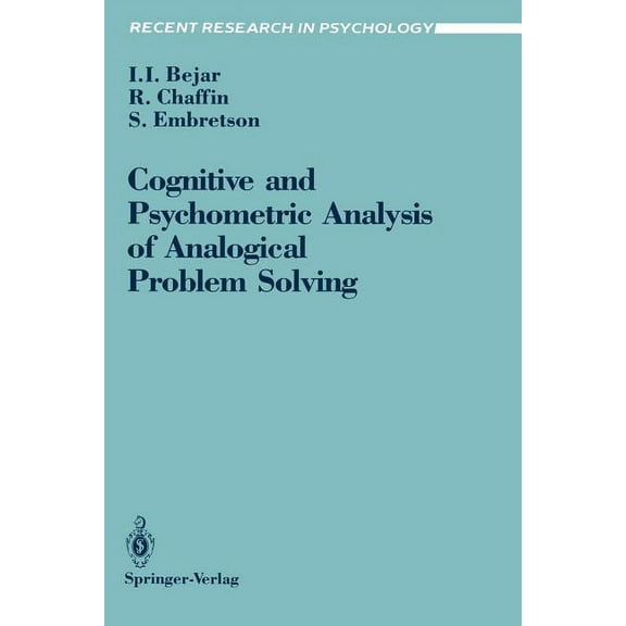 Recent Research in Psychology Cognitive and Psychometric Analysis of Analogical Problem Solving, (Paperback)