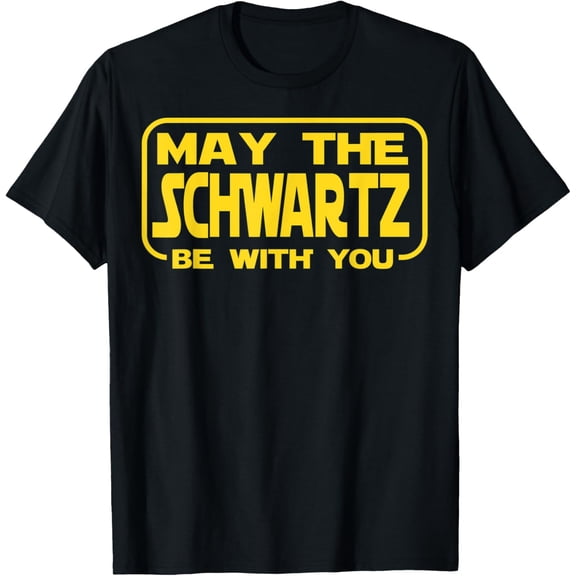 Funny May the Schwartz Be With You Science Fiction Geek Nerd T-Shirt mens t shirt，black，women，funny，misfits，men，journey，t-shirt
