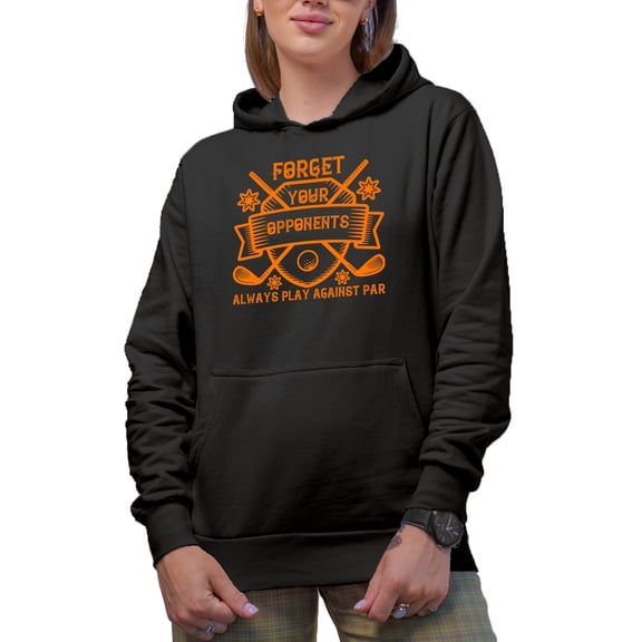 Forget Your Opponents, Always Play Against Par Quote, Golf Player, Golfing or Golfer Themed Merch Gift, Black Hooded Sweatshirt or Hoodie, Large