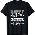 thumbnail image 2 of 100% Cotton Happy Wife Happy Life Funny Wives Women Saying T-Shirt, 2 of 5